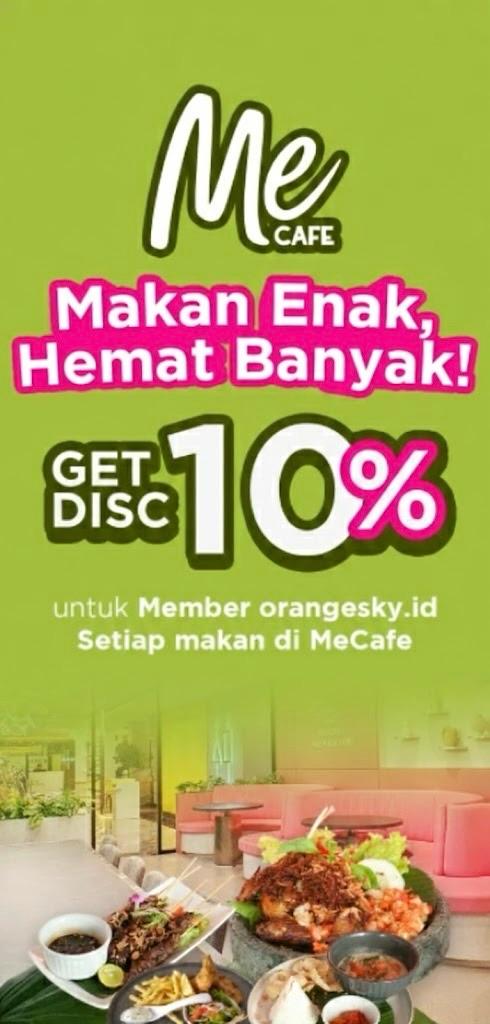 ME CAFE ! GET YOUR 10% DISCOUNT! FOR ORANGESKY.ID MEMBER!
